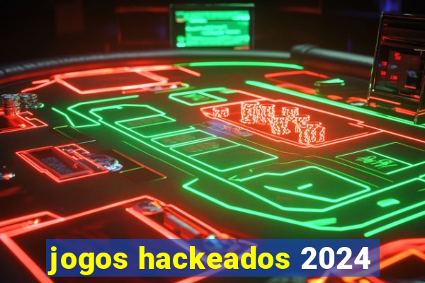 jogos hackeados 2024